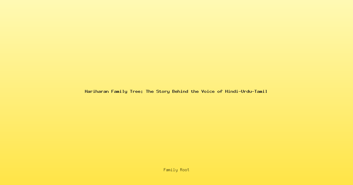Hariharan Family Tree: The Story Behind the Voice of Hindi-Urdu-Tamil