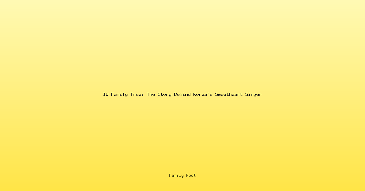 IU Family Tree: The Story Behind Korea's Sweetheart Singer