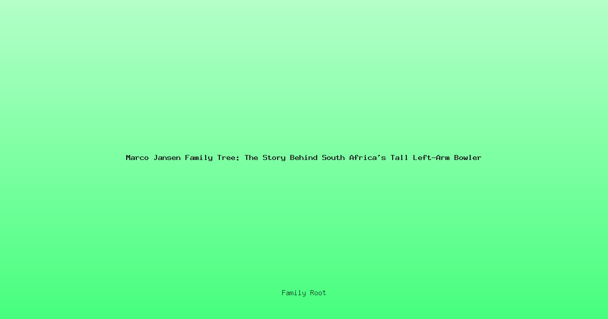 Marco Jansen Family Tree: The Story Behind South Africa's Tall Left-Arm Bowler
