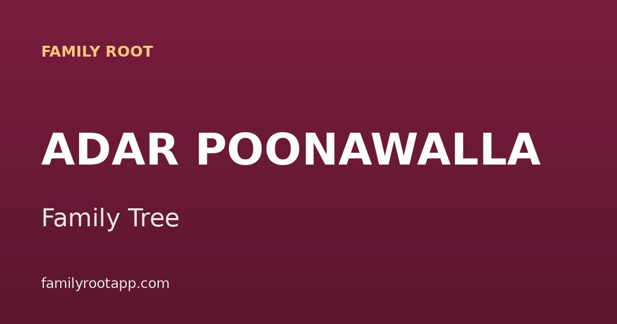Adar Poonawalla Family Tree: The Story Behind the Serum Institute's Modern CEO