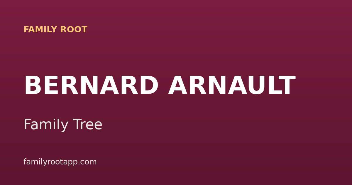 Bernard Arnault Family Tree: The Story Behind LVMH's Founder