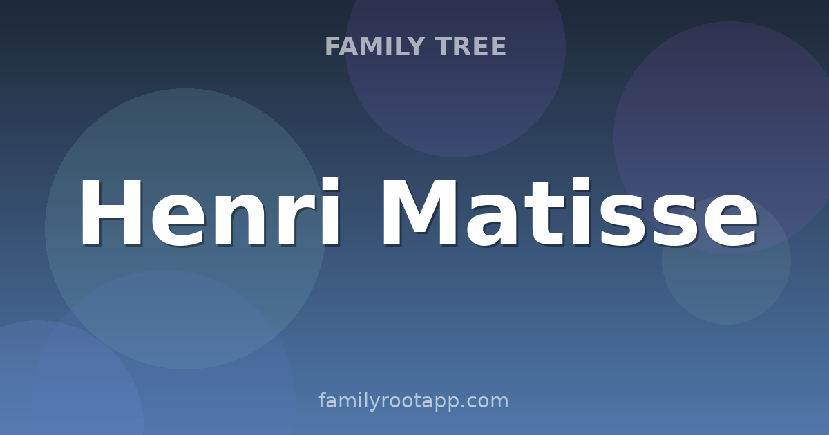 Henri Matisse Family Tree: The Story Behind Fauvism's Founder
