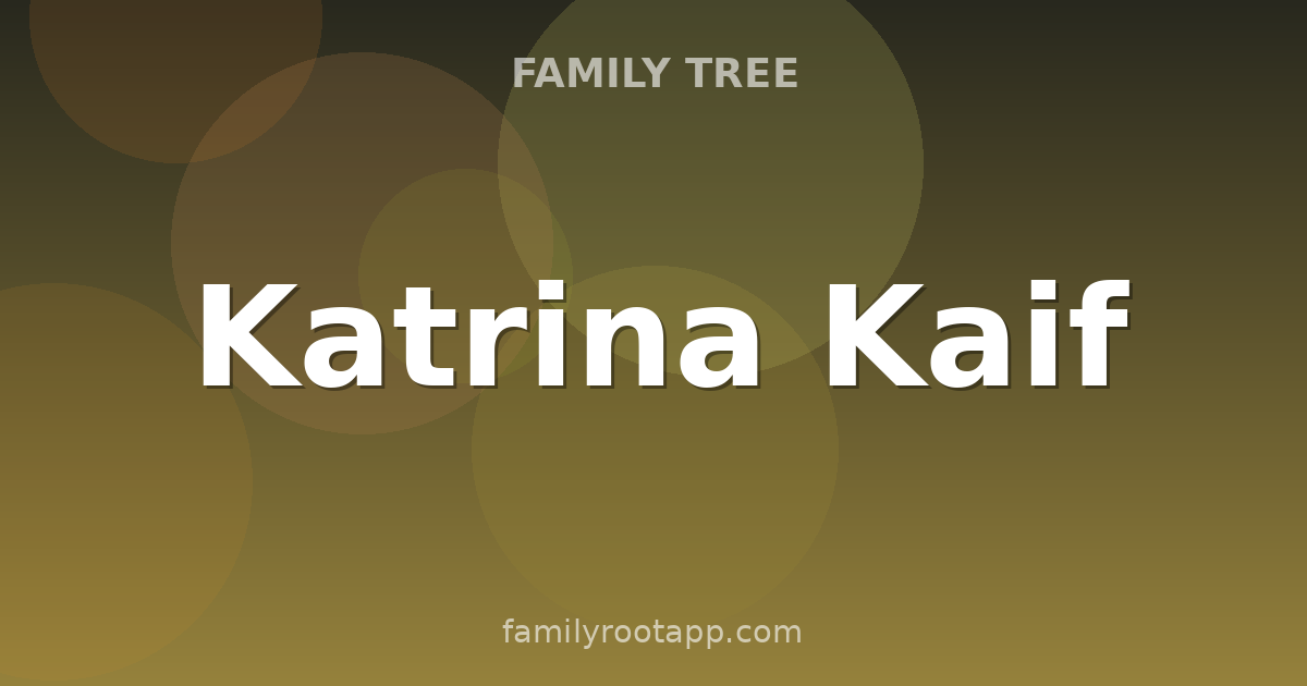 Katrina Kaif Family Tree: The Story Behind Bollywood's British-Indian Star