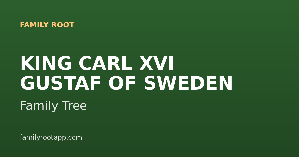 King Carl XVI Gustaf Family Tree: The Story Behind Sweden's Longest-Reigning Monarch