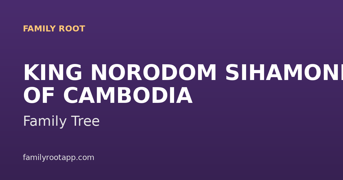 King Norodom Sihamoni Family Tree: The Story Behind Cambodia's Reclusive Modern Monarch
