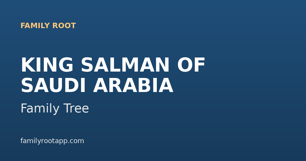 King Salman Family Tree: The Story Behind the Seventh King of Saudi Arabia