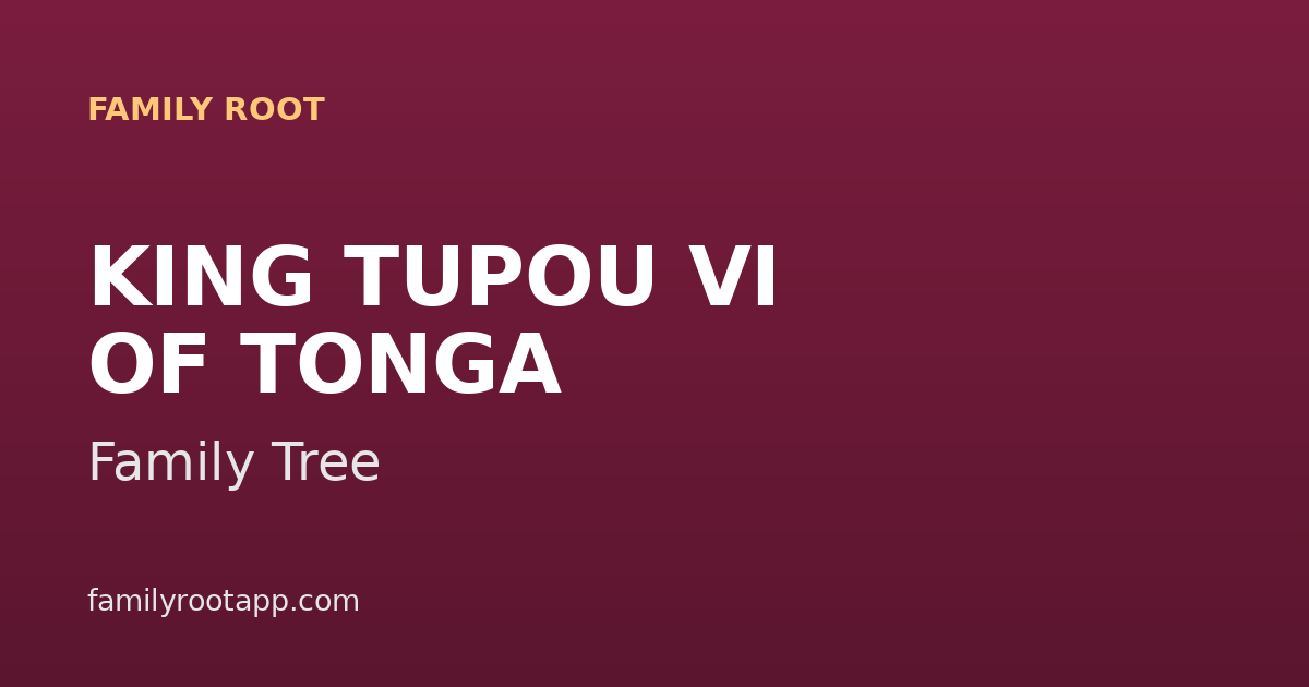 King Tupou VI Family Tree: The Story Behind the Tongan Pacific Monarchy