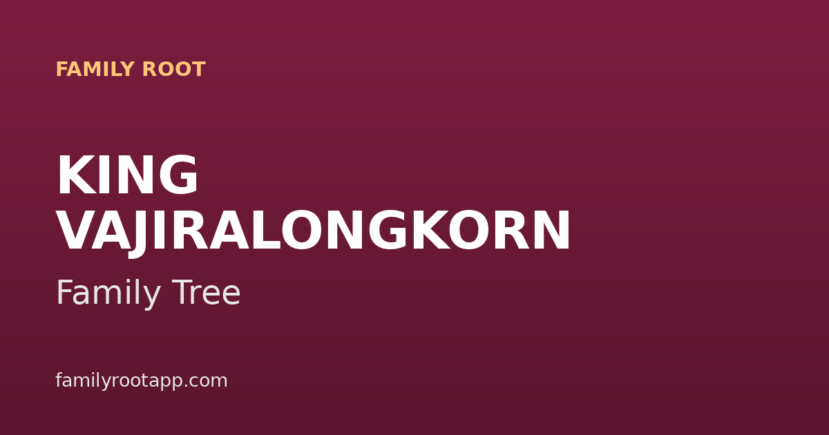 King Vajiralongkorn Family Tree: The Story Behind Thailand's Tenth Chakri King