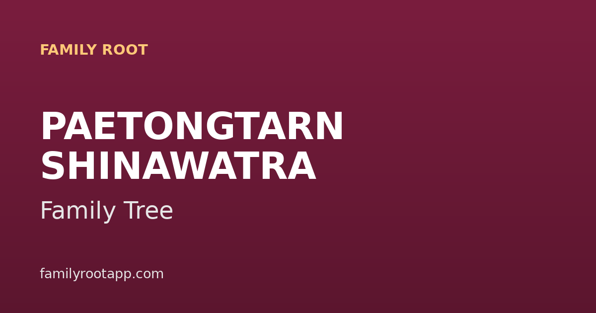 Paetongtarn Shinawatra Family Tree: The Story Behind the Shinawatra Political Dynasty