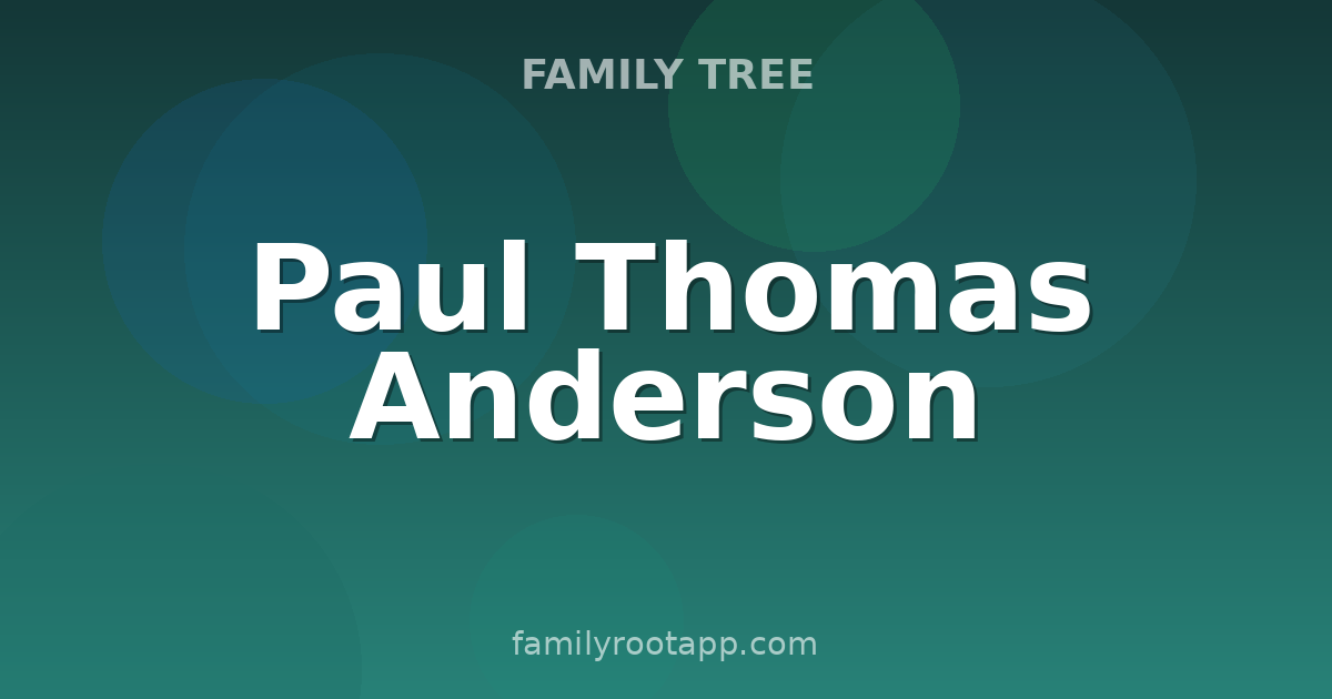 Paul Thomas Anderson Family Tree: The Story Behind Magnolia and There Will Be Blood