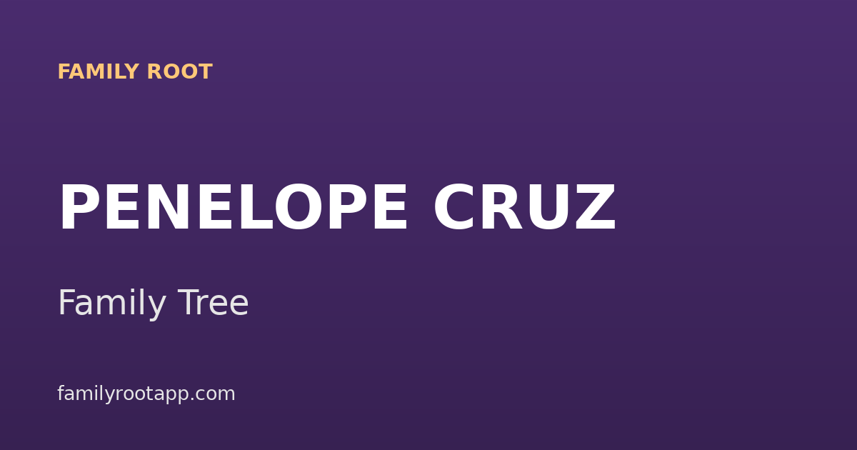Penélope Cruz Family Tree: The Story Behind a Spanish Oscar Winner