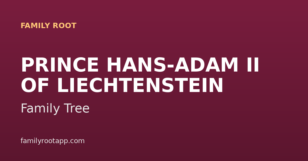 Prince Hans-Adam II Family Tree: The Story Behind Liechtenstein's Reigning Prince