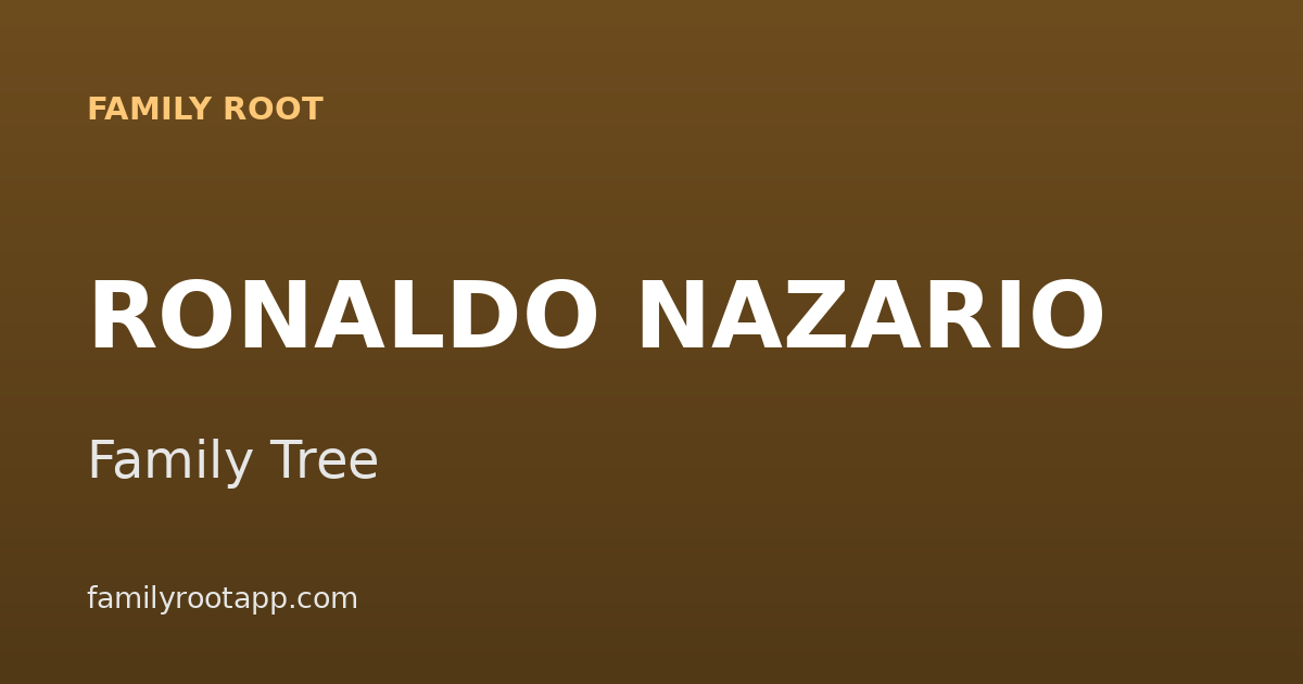 Ronaldo Nazário Family Tree: The Story Behind the Original Brazilian Ronaldo