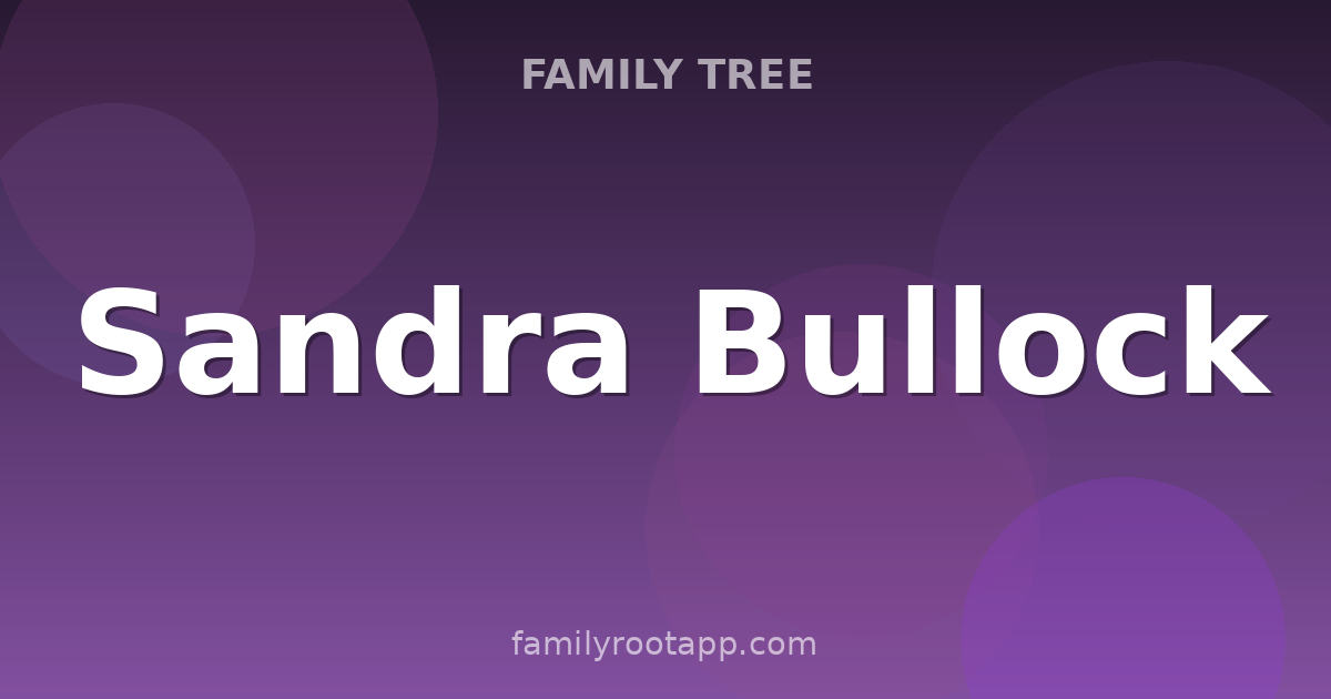 Sandra Bullock Family Tree: The Story Behind The Blind Side's Actress